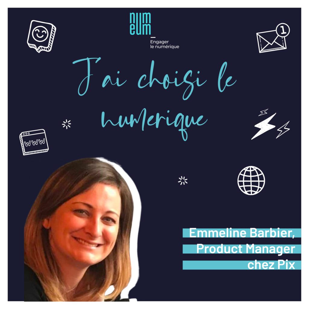 Emmeline Barbier, Product Manager chez Pix. Du Club Med au numérique Numeum TechTalks