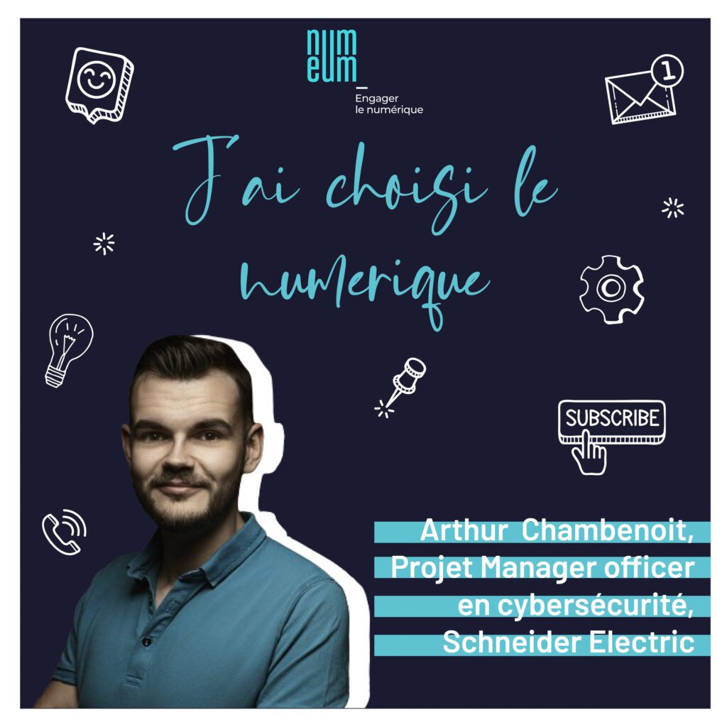 Arthur Chambenoit, Projet Manager Officer (PMO) en cybersécurité chez Schneider Electric. Numeum TechTalks