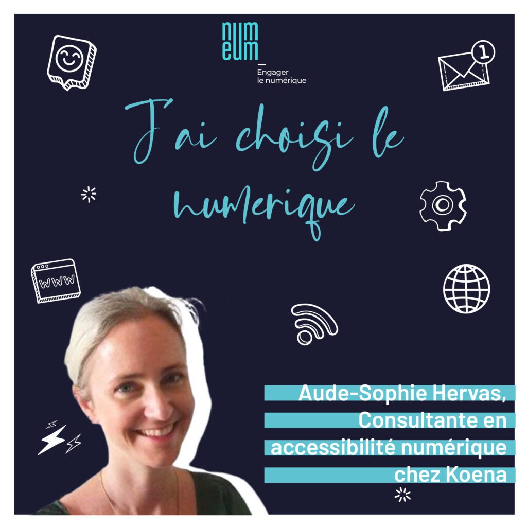 Aude-Sophie Hervas, Consultant en accessibilité numérique chez Koena.