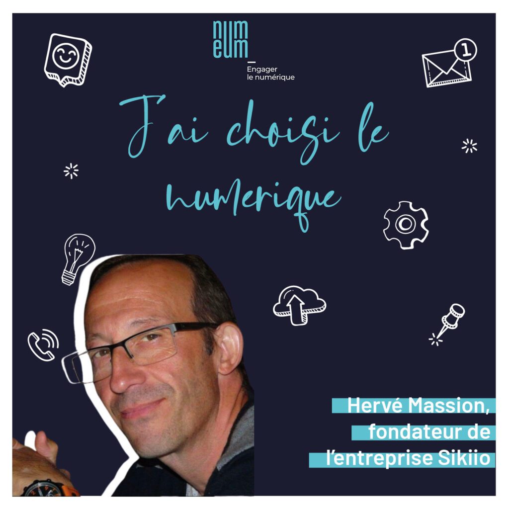 Hervé Massion J'ai choisi le numérique Numeum Podcast TechTalks Sikio NoCode