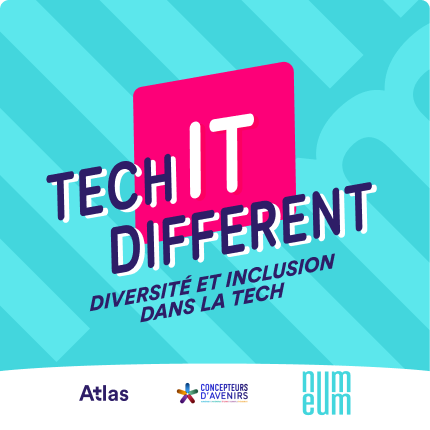 Tech it Different le podcast de Numeum et d'Atlas sur la diversité et l'inclusion