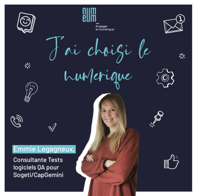 Emmie Legagneux, Consultante Tests logiciels QA pour Sogeti/CapGemini. Numeum TechTalks J'ai choisi le numérique